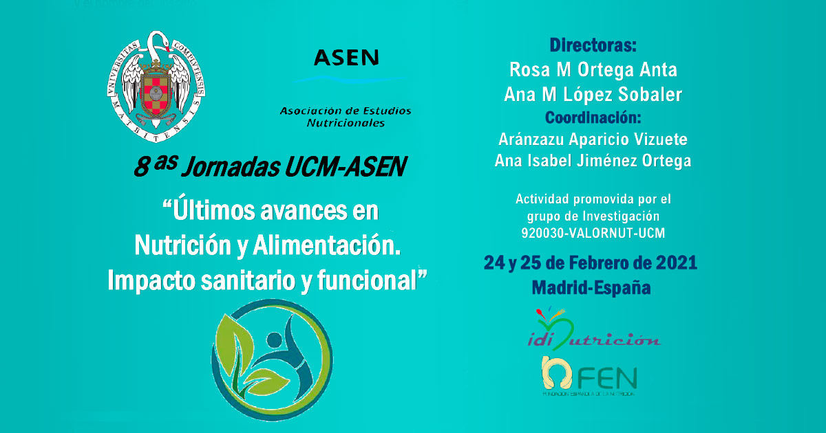 VIII Jornadas UCM-ASEN “Últimos avances en Nutrición y Alimentación. Impacto sanitario y funcional”